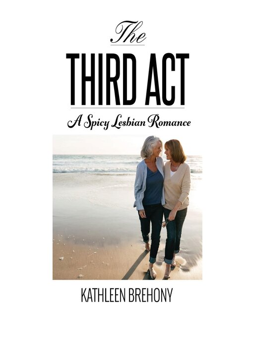 Title details for THE THIRD ACT by Kathleen Brehony - Available